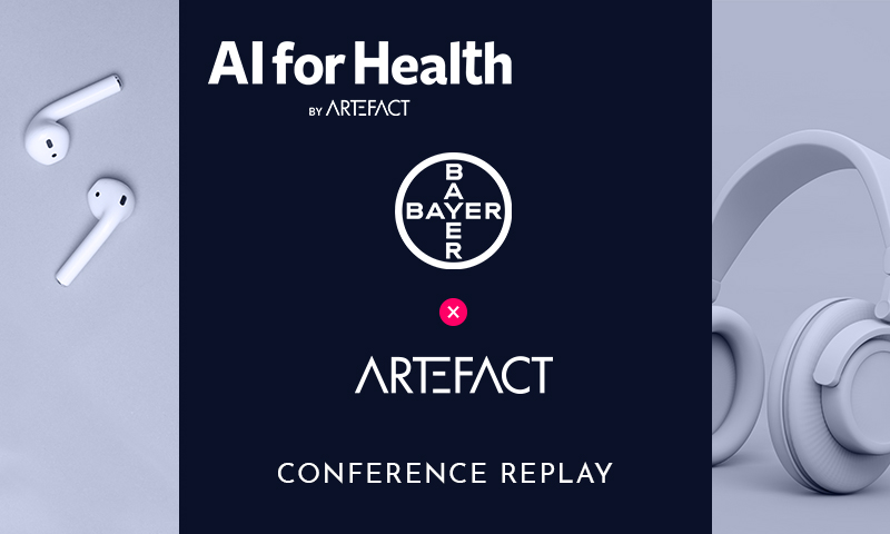 conference-replay-bayer-ai-for-health AI for Health | Bayer x Artefact | How does Bayer make AI actionable for its Marketing and Sales departments?