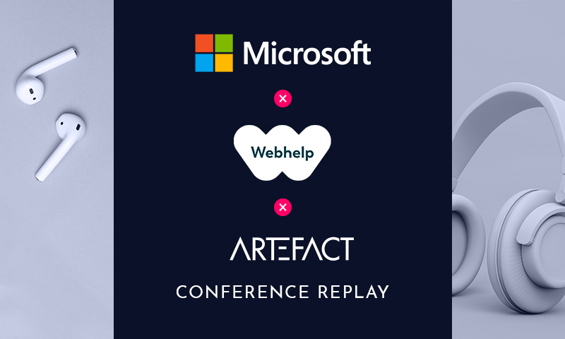 replay-webhelp Webhelp x Microsoft x Artefact | Comment Webhelp Entreprise a développé avec l’accompagnement d’Artefact un moteur de génération de leads B2B en full stack Microsoft pour mieux accompagner ses clients ?