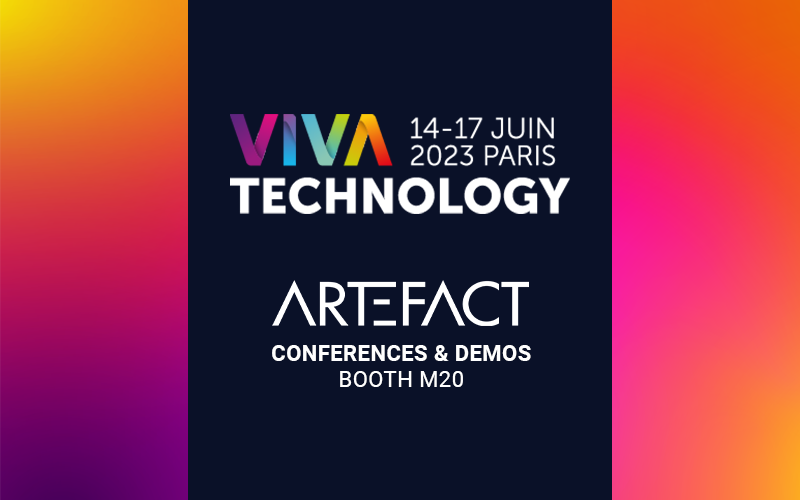 Artefact at VivaTech – Porte de Versailles Paris – Booth M20||Artefact at VivaTech – Porte de Versailles Paris – Booth M20||Artefact at VivaTech – Porte de Versailles Paris – Booth M20