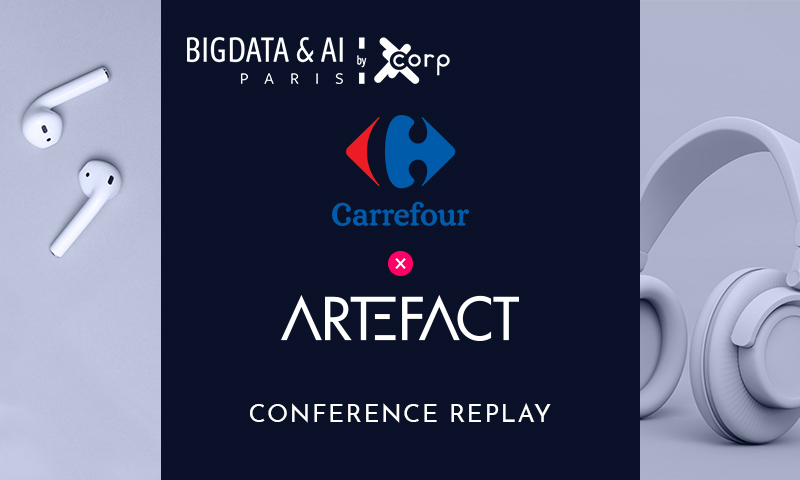 carrefour-big-data-replay Salon Big Data & IA | Carrefour x Artefact | Vers une BI gouvernée portée par une couche sémantique universelle chez Carrefour