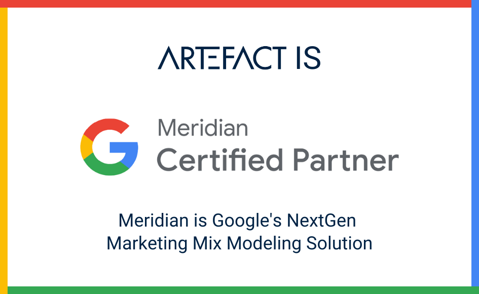 Newsroom – Artefact is certified Google Meridian Artefact achieves Google Meridian Certification, enhancing Marketing Mix Modeling Capabilities for Clients Worldwide